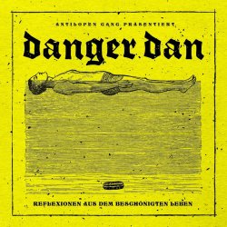 Reflexionen aus dem beschnigten Leben - Danger Dan