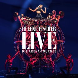 Helene Fischer - Live - Die Arena-Tournee - Helene Fischer
