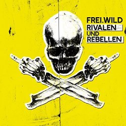Rivalen und Rebellen - Frei.Wild