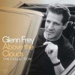Above The Clouds - The Collection - Glenn Frey
