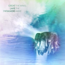 The Waves, The Wake - Great Lake Swimmers
