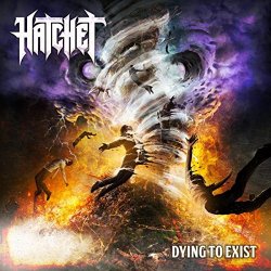Dying To Exist - Hatchet