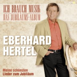 Ich brauch Musik - Das Jubilums-Album - Eberhard Hertel