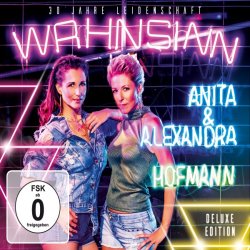 Wahnsinn - 30 Jahre Leidenschaft - Anita + Alexandra Hofmann
