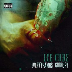 Everythangs Corrupt - Ice Cube