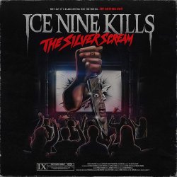 The Silver Scream - Ice Nine Kills