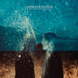 We Share Phenomena - Lambert + Dekker
