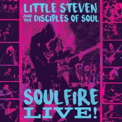Soulfire Live! - Little Steven + the Disciples Of Soul