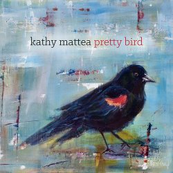 Pretty Bird - Kathy Mattea