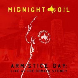 Armistice Day: Live At The Domain Sydney - Midnight Oil