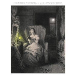 Ghost Stories For Christmas - Aidan Moffat + RM Hubbert