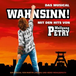 Wahnsinn! Das Musical mit den Hits von Wolfgang Petry - Musical