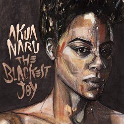 The Blackest Joy - Akua Naru