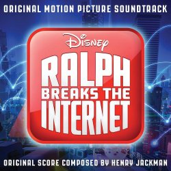 Ralph Breaks The Internet: Wreck It Ralph 2 - Soundtrack