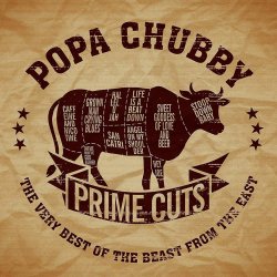 Prime Cuts - The Very Best Of The Beast From The East  - Popa Chubby
