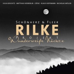 Rilke Projekt - Wunderweie Nchte - Schnherz + Fleer