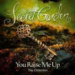 You Raise Me Up - The Collection - Secret Garden