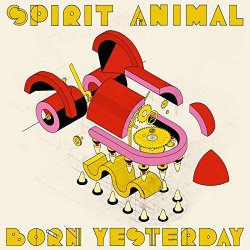 Born Yesterday - Spirit Animal