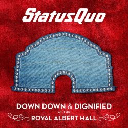 Down Down And Dignified At The Royal Albert Hall - Status Quo
