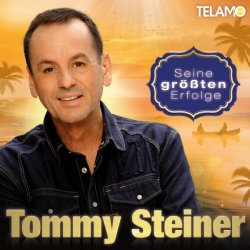 Seine grten Erfolge - Tommy Steiner