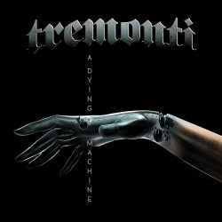 A Dying Machine - Tremonti