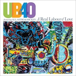 A Real Labour Of Love - UB 40 featuring Ali, Astro + Mickey