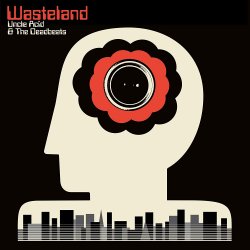 Wasteland - Uncle Acid + the Deadbeats