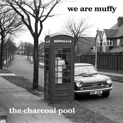 The Charcoal Pool - We Are Muffy