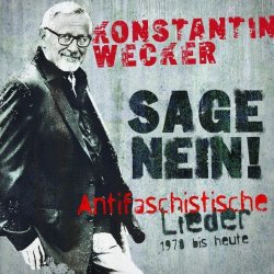 Sage Nein! (Antifaschistische Lieder: 1978 bis heute) - Konstantin Wecker