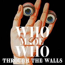 Trough The Walls - WhoMadeWho