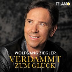 Verdammt - Zum Glck - Wolfgang Ziegler
