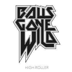 High Roller - Balls Gone Wild