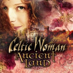 Ancient Land - Celtic Woman
