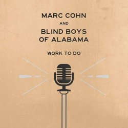 Work To Do - Marc Cohn + Blind Boys Of Alabama