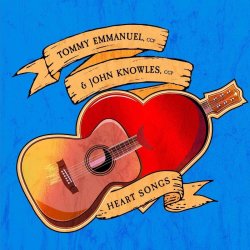 Heart Songs - Tommy Emmanuel + John Knowles