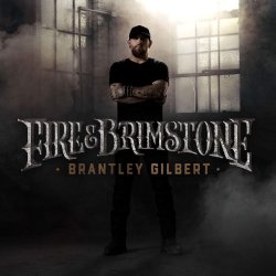 Fire And Brimstone - Brantley Gilbert