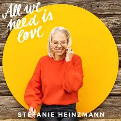 All We Need Is Love - Stefanie Heinzmann