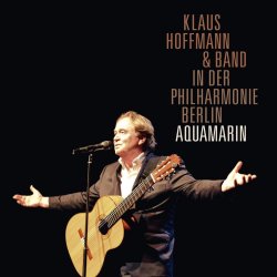 Aquamarin - In der Philharmonie Berlin - Klaus Hoffmann