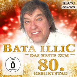 Das Beste zum 80. Geburtstag - Bata Illic