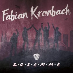 Zosamme - Fabian Kronbach