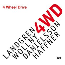 4 Wheel Drive - Nils Landgren, Michael Wollny, Lars Danielsson + Wolfgang Haffner