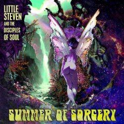 Summer Of Sorcery - Little Steven + the Disciples Of Soul