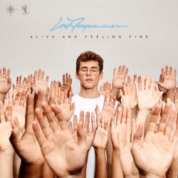 Alive And Feeling Fine - Lost Frequencies