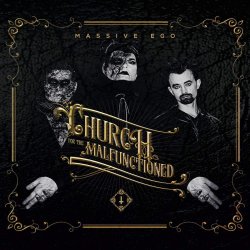 Church For The Malfunctioned - Massive Ego