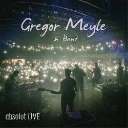 Absolut live - Gregor Meyle + Band