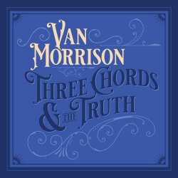 Three Chords And The Truth - Van Morrison
