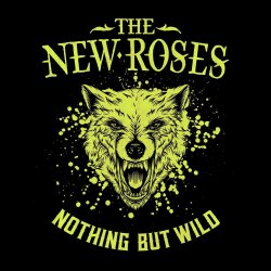 Nothing But Wild - New Roses