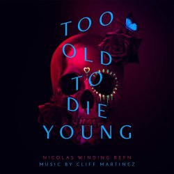 Too Old To Die Young - Soundtrack