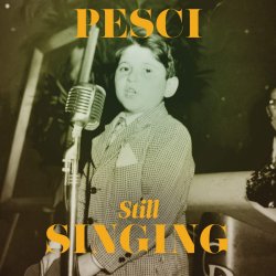 Pesci... Still Singing - Joe Pesci