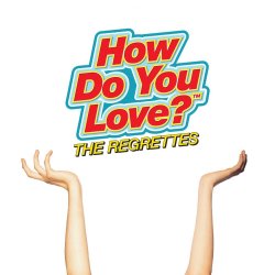 How Do You Love? - Regrettes